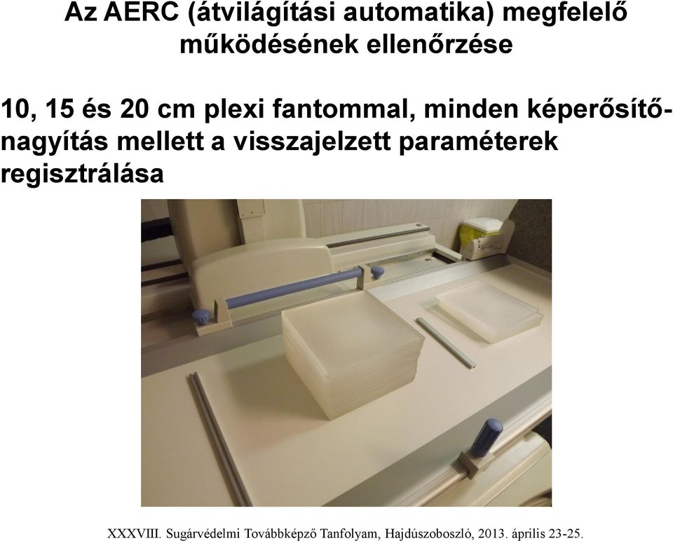 plexi fantommal, minden képerősítőnagyítás