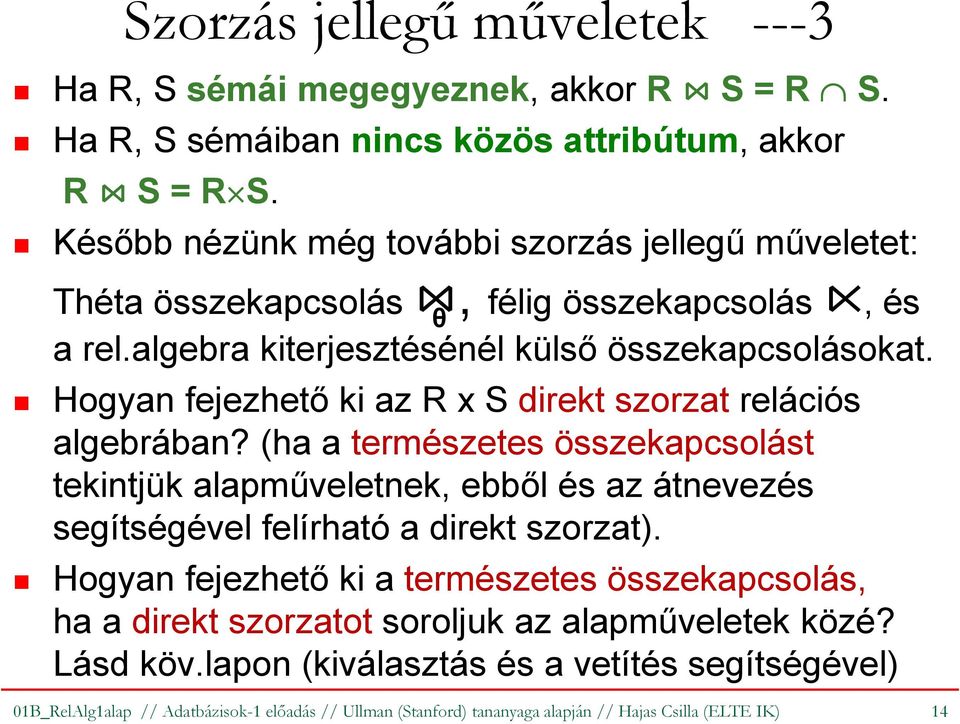 Hogyan fejezhető ki az R x S direkt szorzat relációs algebrában?