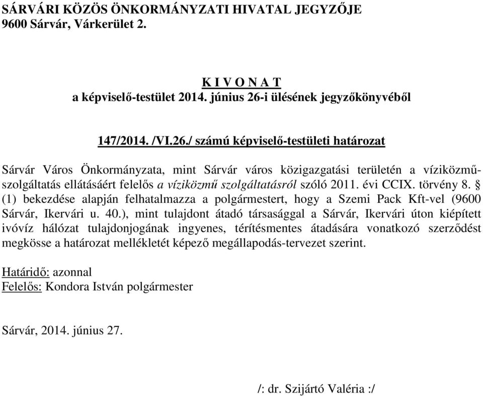 ellátásáért felelős a víziközmű szolgáltatásról szóló 2011. évi CCIX. törvény 8.