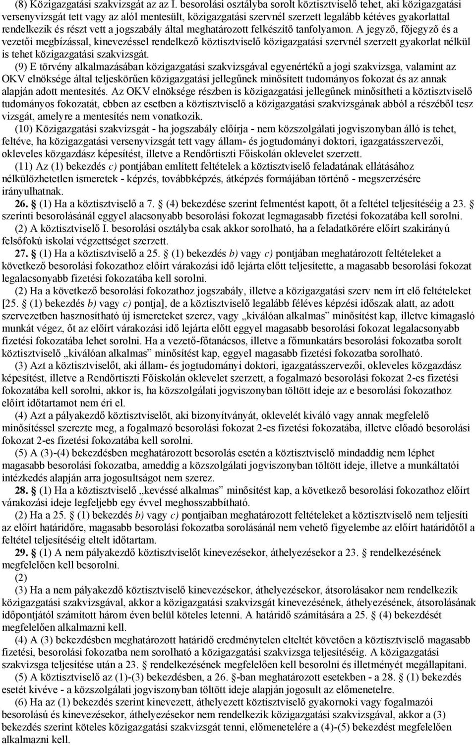 a jogszabály által meghatározott felkészítő tanfolyamon.