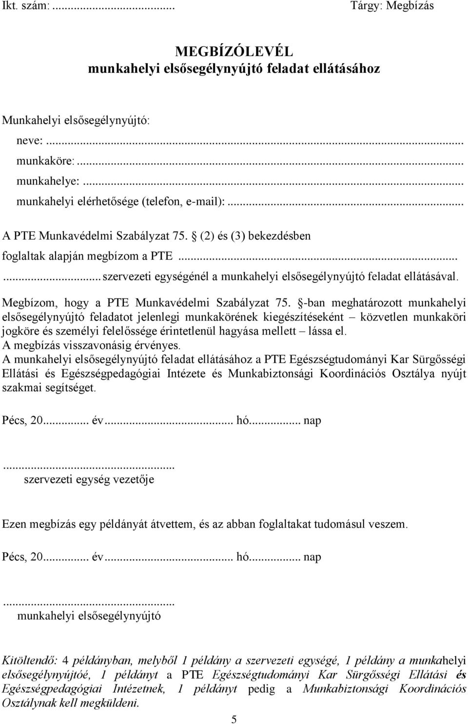 Megbízom, hogy a PTE Munkavédelmi Szabályzat 75.