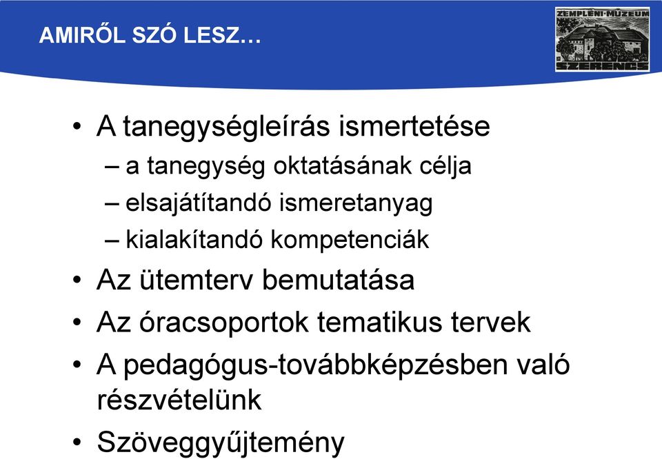 kompetenciák Az ütemterv bemutatása Az óracsoportok tematikus