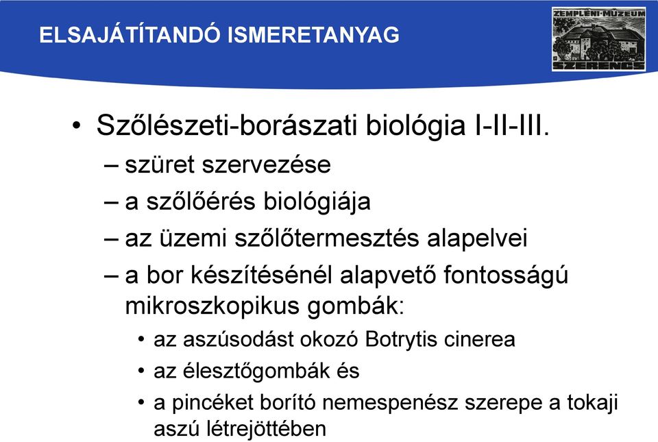 készítésénél alapvető fontosságú mikroszkopikus gombák: az aszúsodást okozó