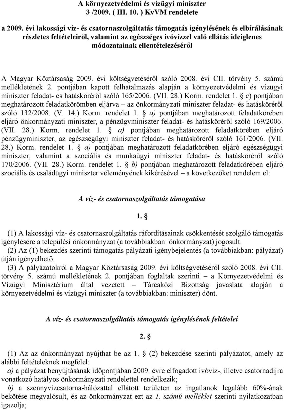 Magyar Köztársaság 2009. évi költségvetéséről szóló 2008. évi CII. törvény 5. számú mellékletének 2.