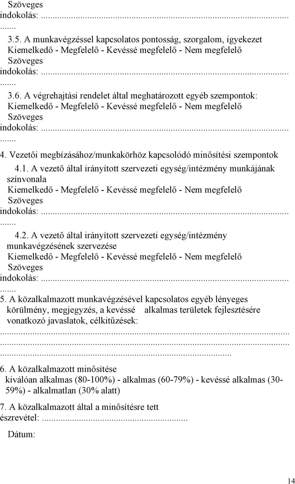 Vezetői megbízásához/munkakörhöz kapcsolódó minősítési szempontok 4.1.