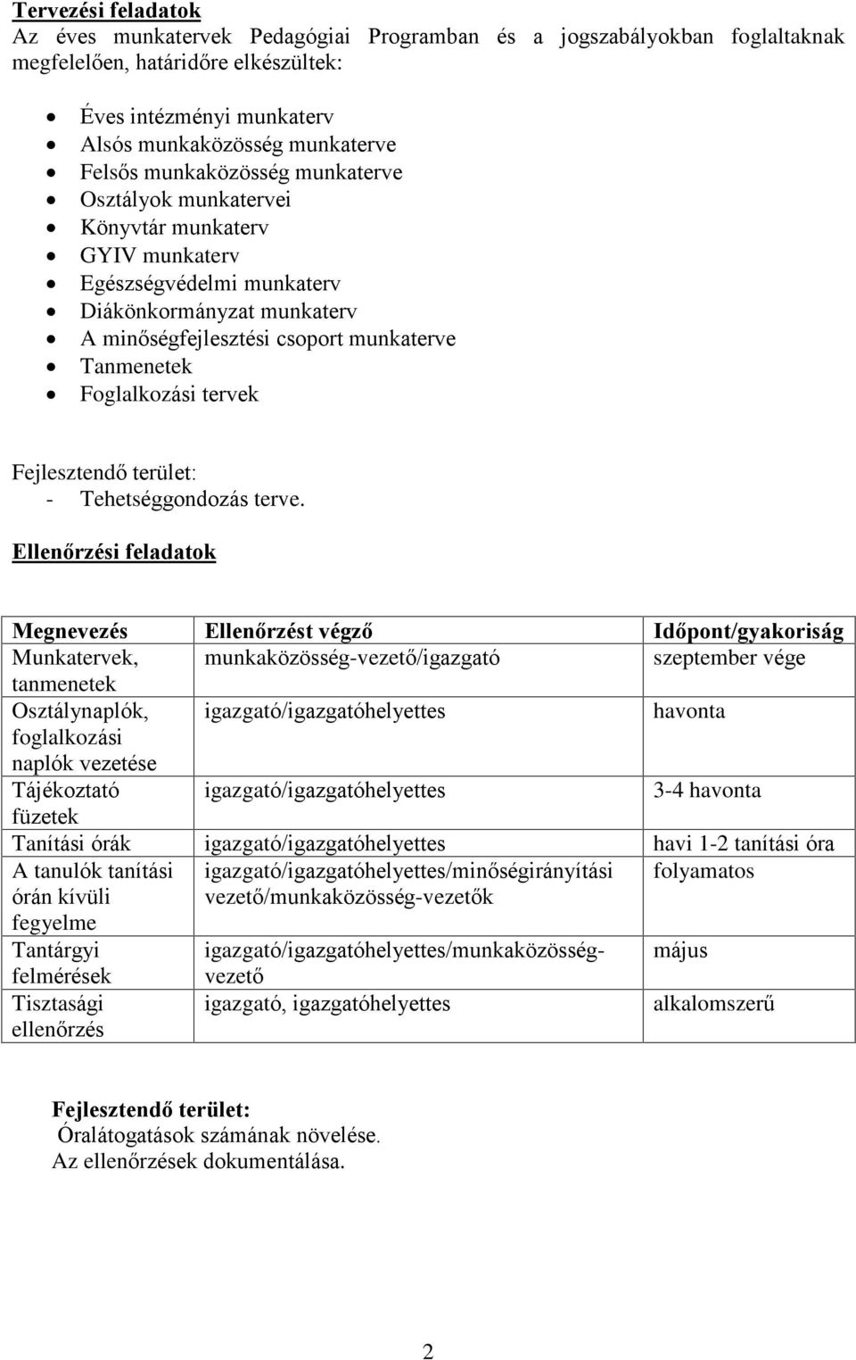 tervek Fejlesztendõ terület: - Tehetséggondozás terve.