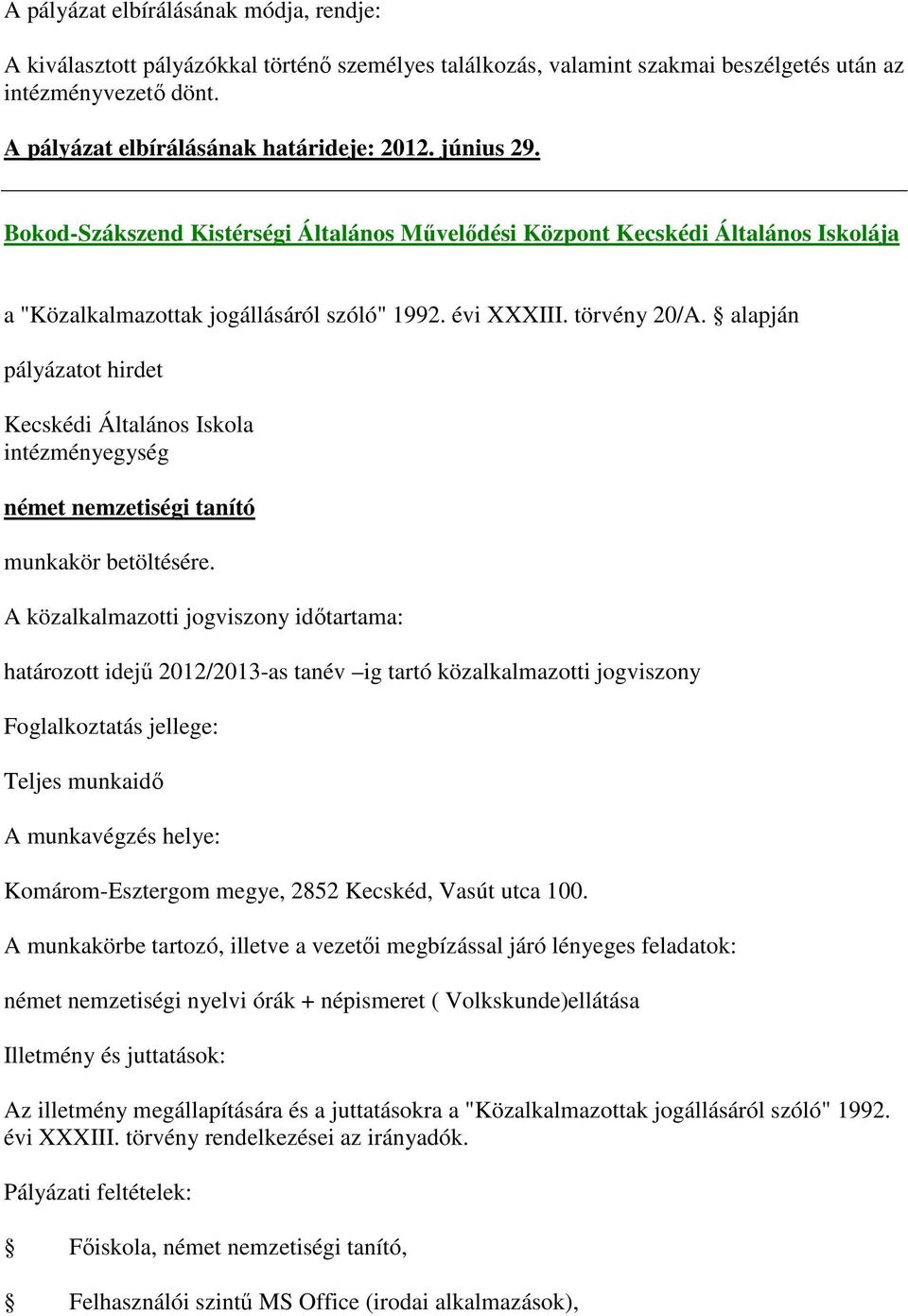 Bokod-Szákszend Kistérségi Általános Művelődési Központ Kecskédi Általános Iskolája Kecskédi Általános Iskola intézményegység német nemzetiségi tanító