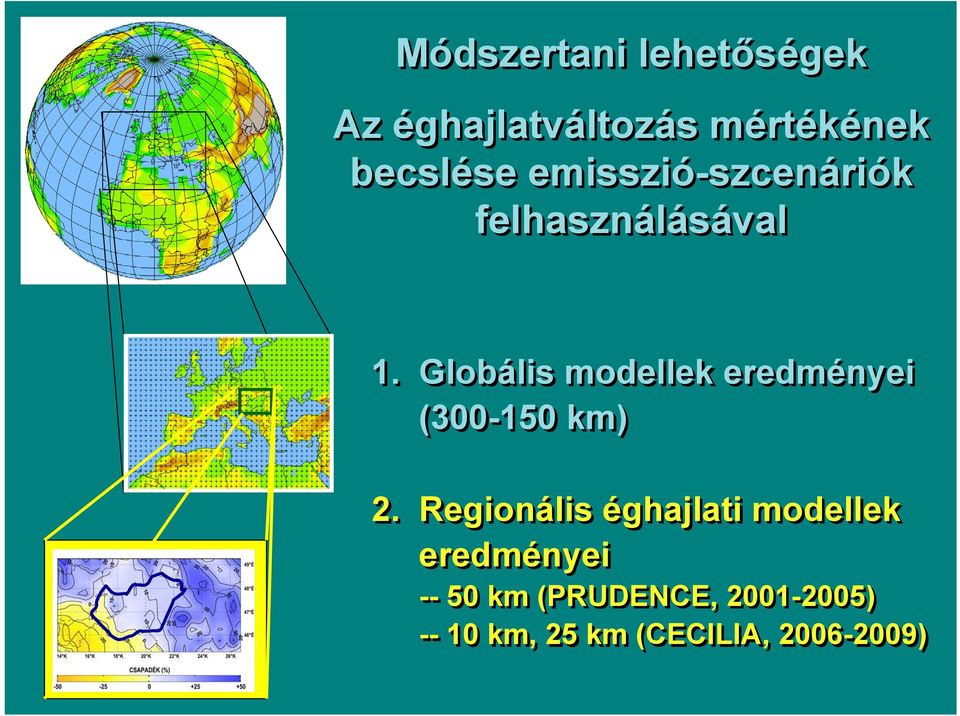 Globális modellek eredményei (300-150 km) 2.