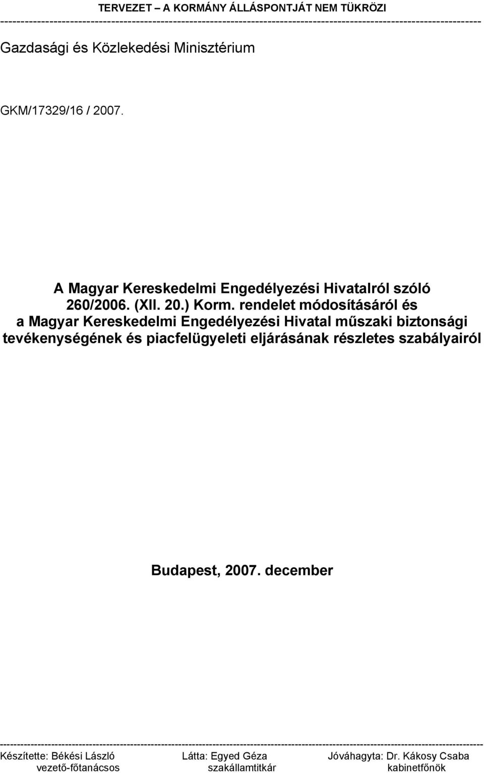 rendelet módosításáról és a Magyar Kereskedelmi Engedélyezési Hivatal műszaki