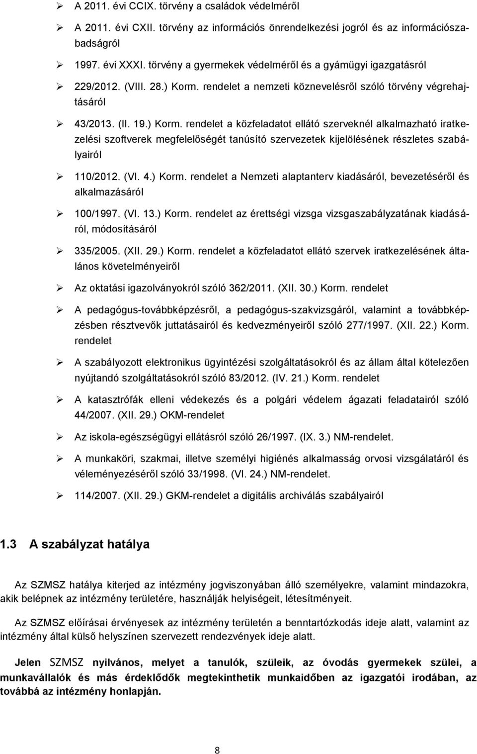 rendelet a nemzeti köznevelésről szóló törvény végrehajtásáról 43/2013. (II. 19.) Korm.