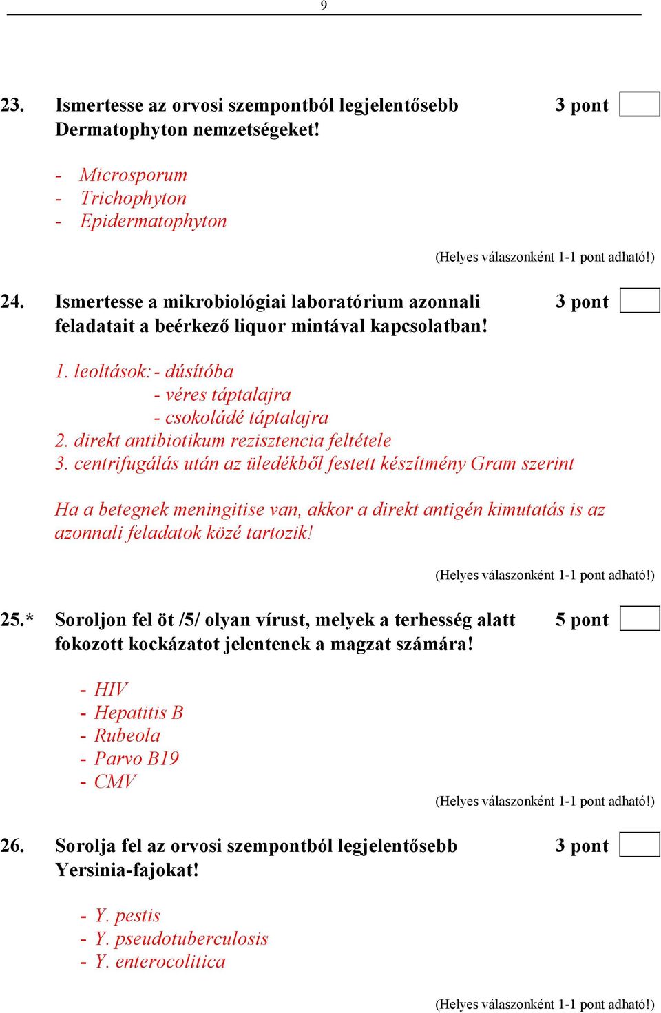 direkt antibiotikum rezisztencia feltétele 3.