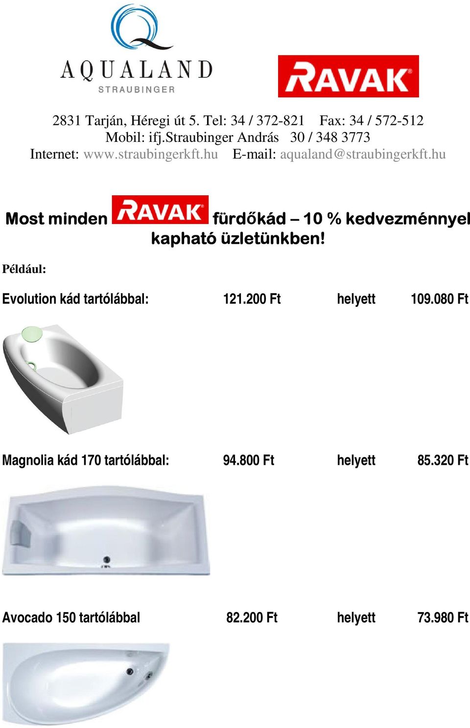 hu Most minden fürdıkád 10 % kedvezménnyel kapható üzletünkben!