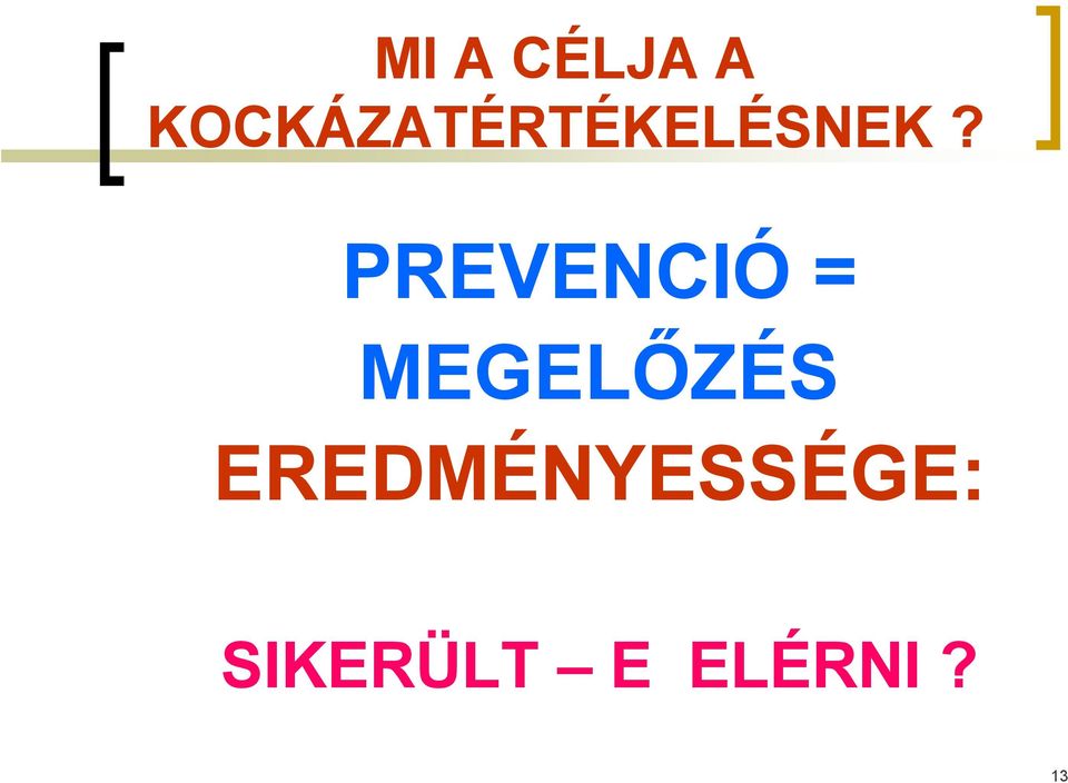 PREVENCIÓ = MEGELŐZÉS