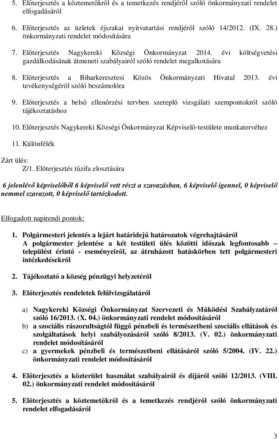 Előterjesztés a Biharkeresztesi Közös Önkormányzati Hivatal 2013. évi tevékenységéről szóló beszámolóra 9.