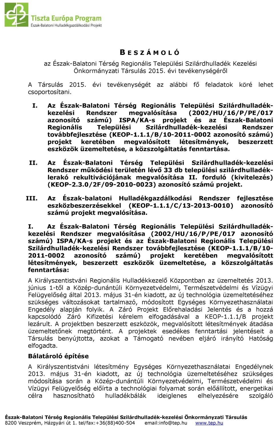 Az Észak-Balatoni Térség Regionális Települési Szilárdhulladékkezelési Rendszer megvalósítása (2002/HU/16/P/PE/017 azonosító számú) ISPA/KA-s projekt és az Észak-Balatoni Regionális Települési