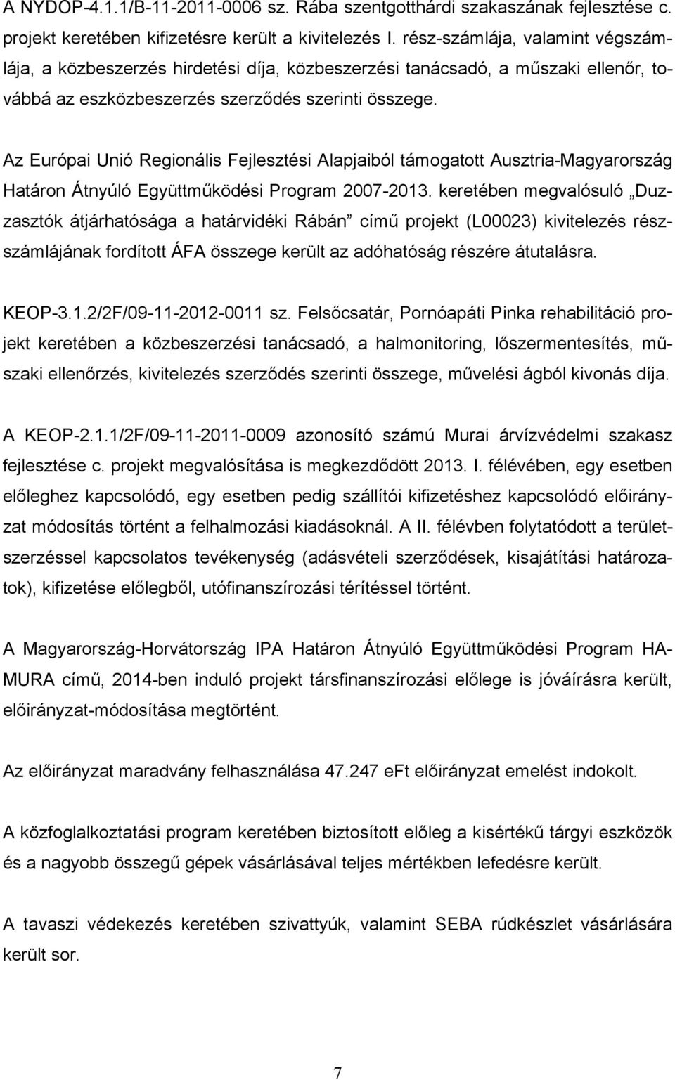 Az Európai Unió Regionális Fejlesztési Alapjaiból támogatott Ausztria-Magyarország Határon Átnyúló Együttműködési Program 2007-2013.