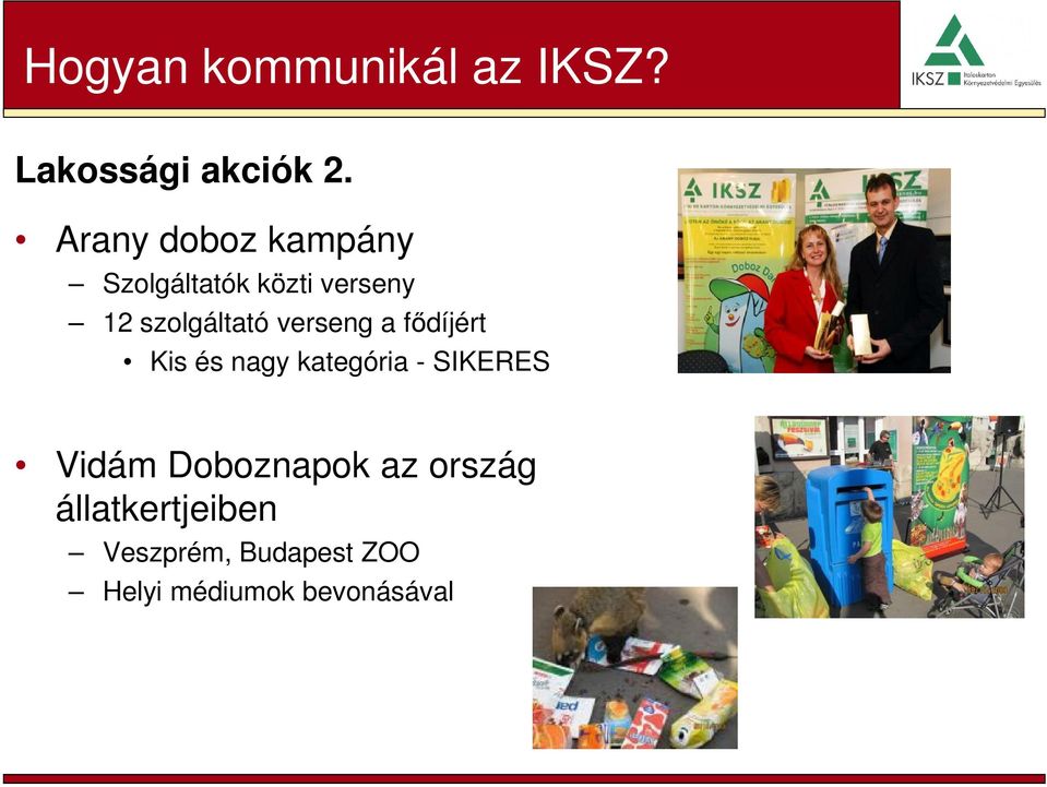 verseng a fődíjért Kis és nagy kategória - SIKERES Vidám