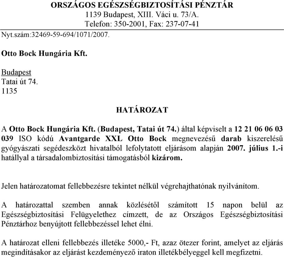 ) által képviselt a 12 21 06 06 03 039 ISO kódú Avantgarde XXL Otto Bock megnevezésű