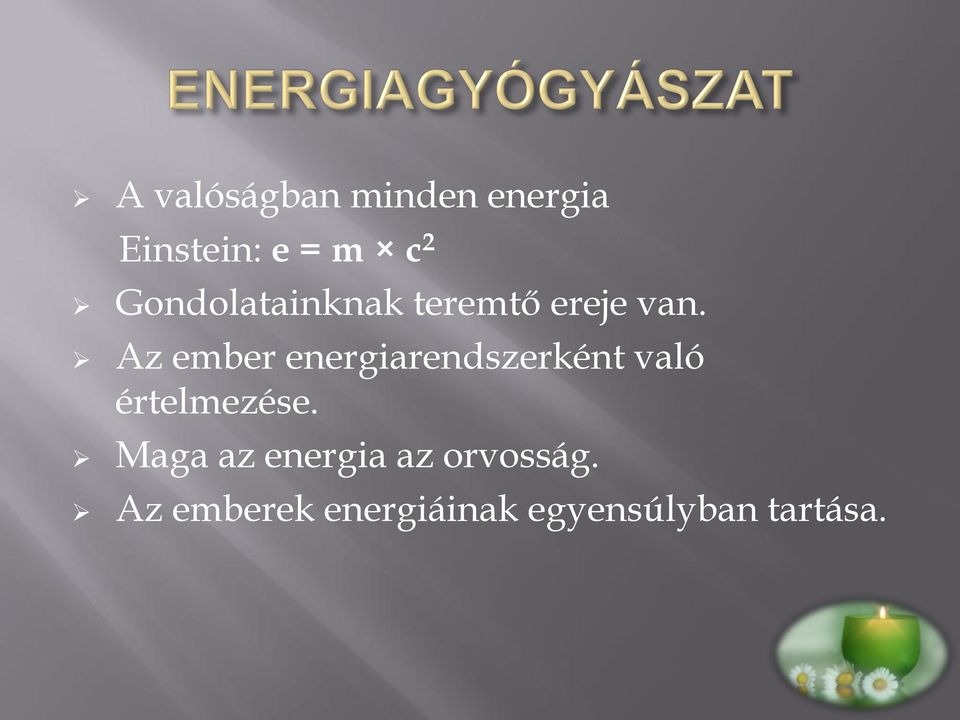 Az ember energiarendszerként való értelmezése.