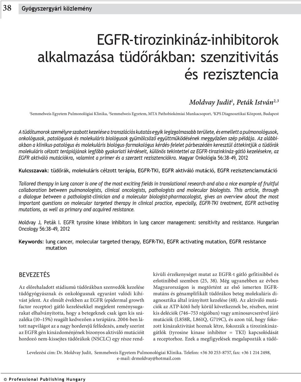 pulmonológusok, onkológusok, patológusok és molekuláris biológusok gyümölcsöző együttműködésének meggyőzően szép példája.