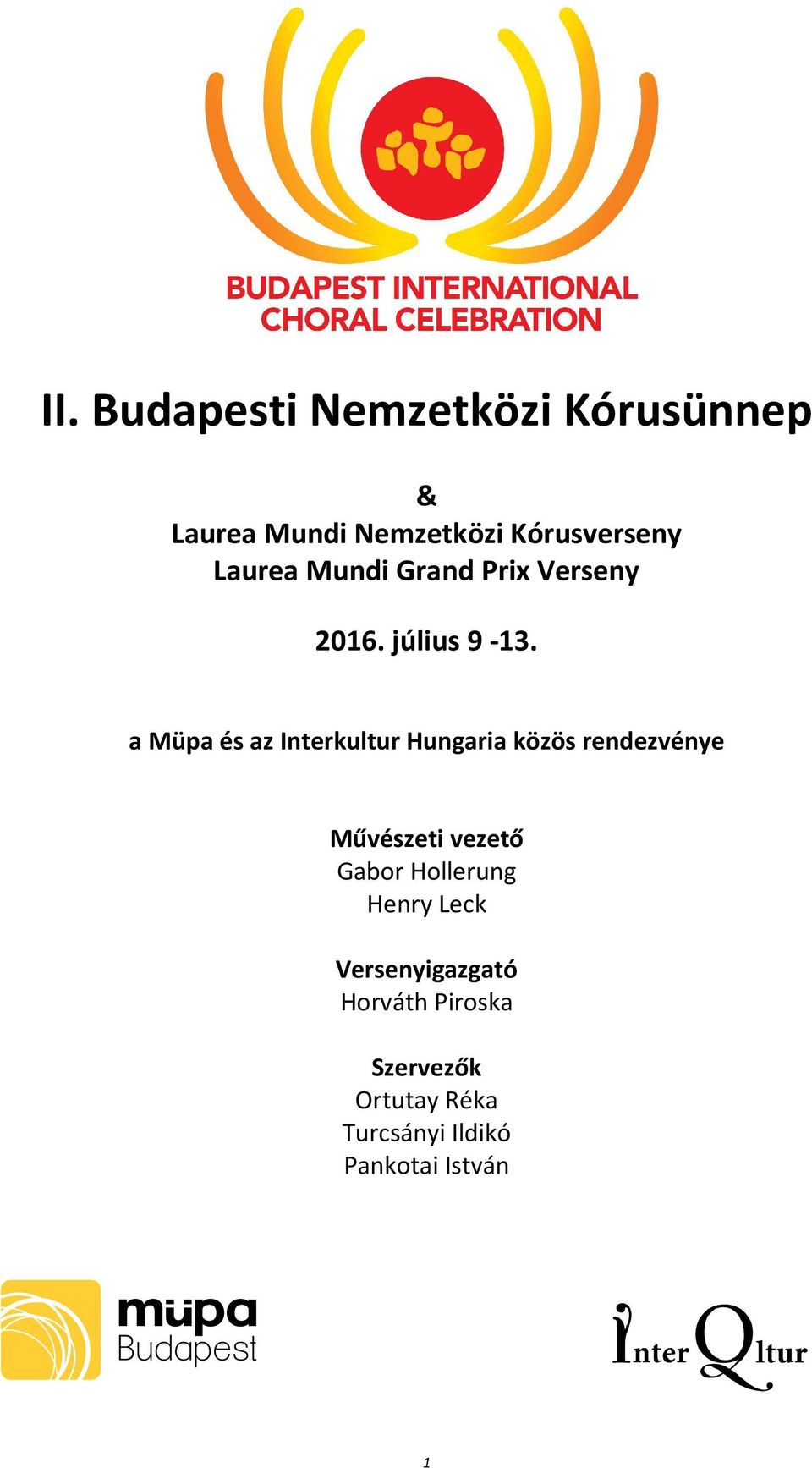 a Müpa és az Interkultur Hungaria közös rendezvénye Művészeti vezető Gabor