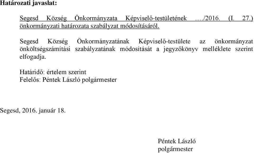 Segesd Község Önkormányzatának Képviselő-testülete az önkormányzat önköltségszámítási szabályzatának