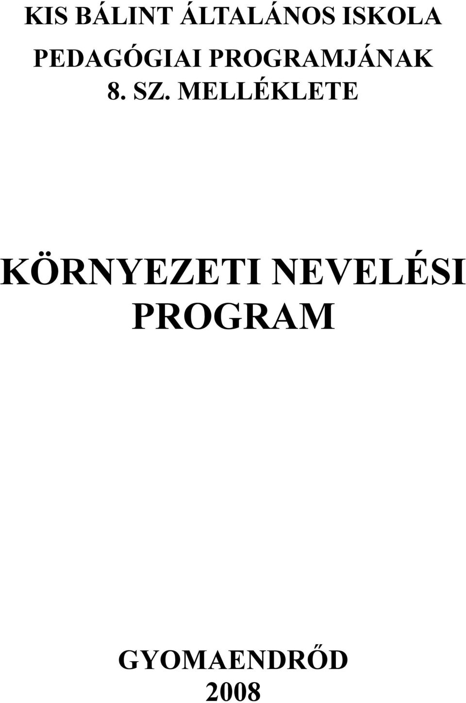 SZ. MELLÉKLETE KÖRNYEZETI