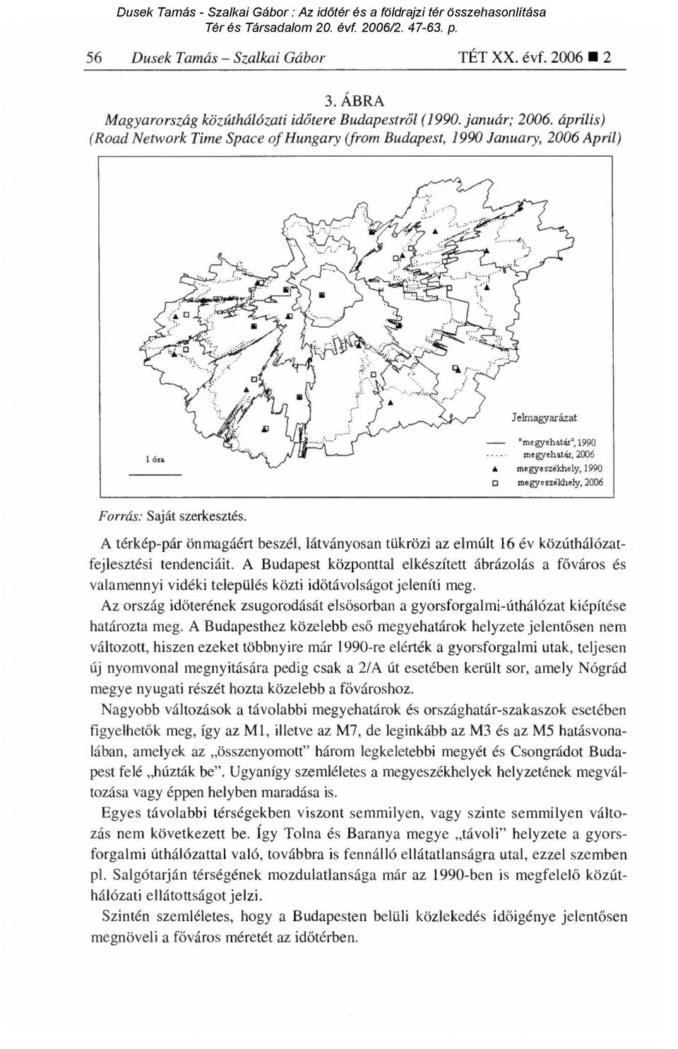 önmagáért beszél, látványosan tükrözi az elmúlt 16 év közúthálózatfejlesztési tendenciáit.