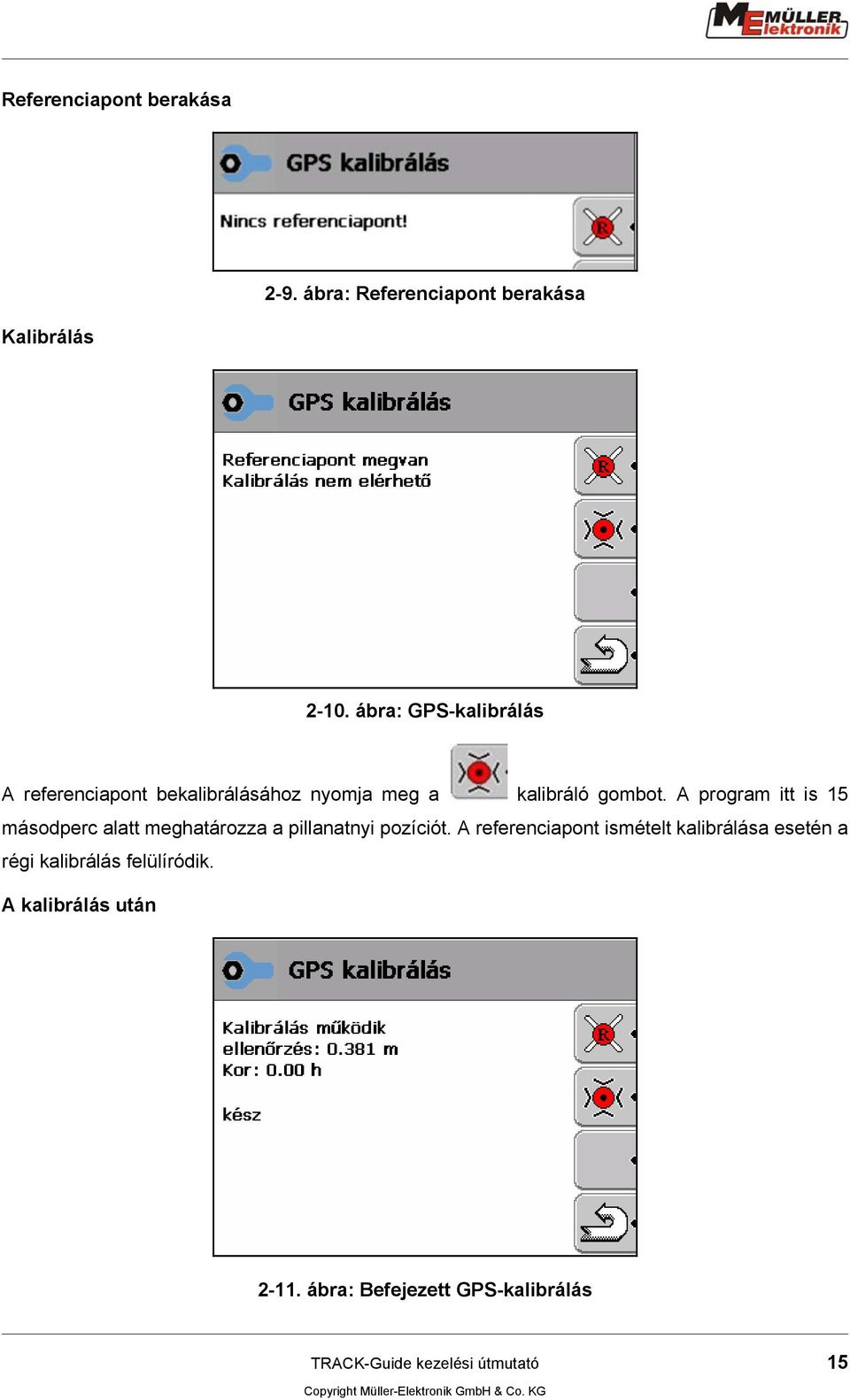 A program itt is 15 másodperc alatt meghatározza a pillanatnyi pozíciót.