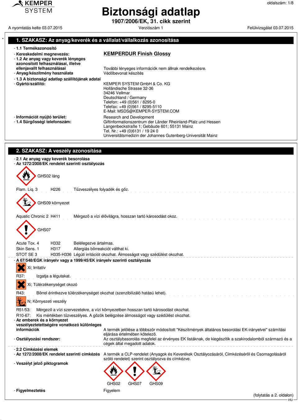 3 A biztonsági adatlap szállítójának adatai - Gyártó/szállító: KEMPER SYSTEM GmbH & Co.