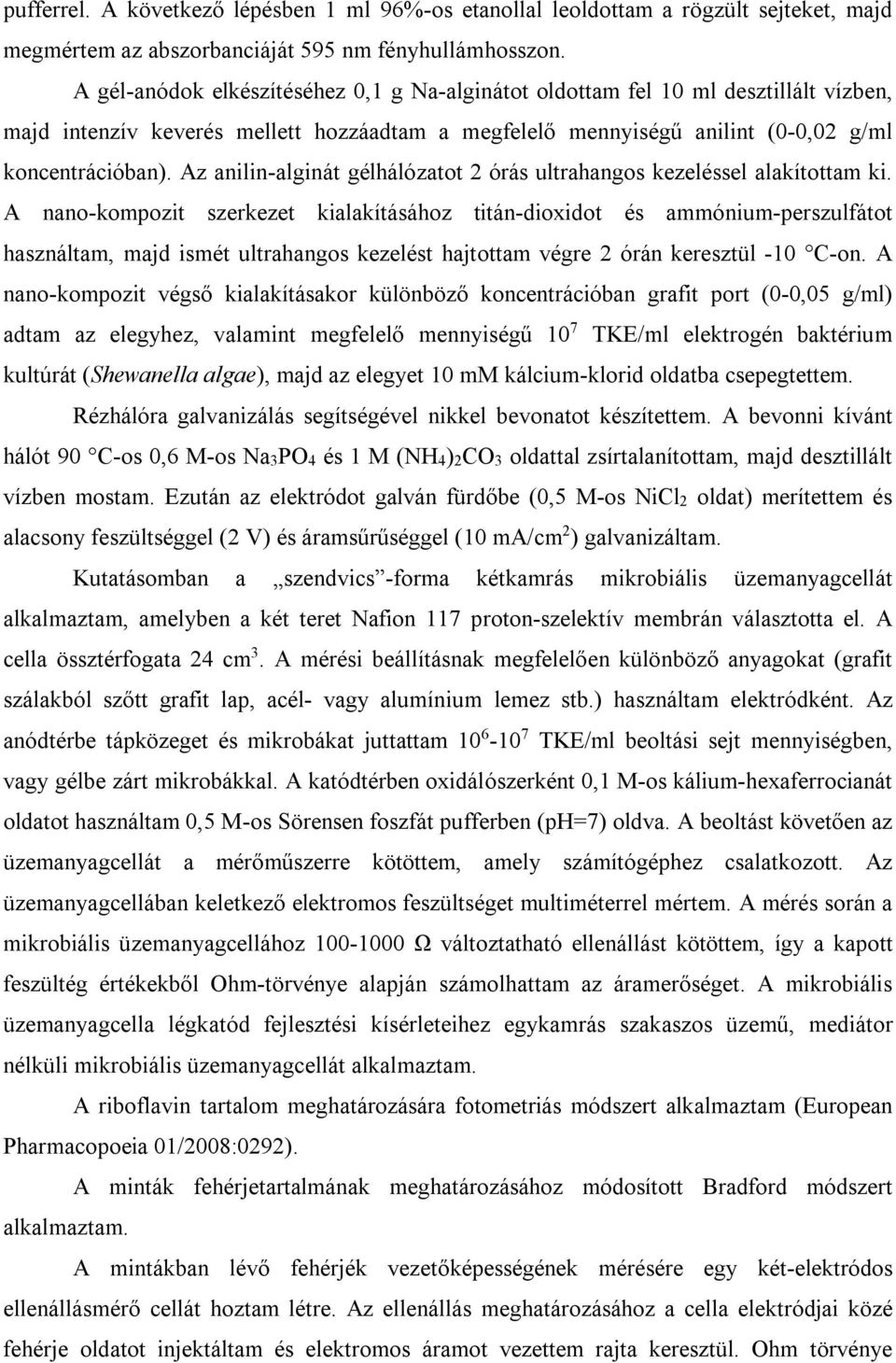 Az anilin-alginát gélhálózatot 2 órás ultrahangos kezeléssel alakítottam ki.