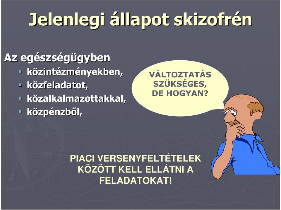 közalkalmazottakkal, közpénzbıl, VÁLTOZTATÁS