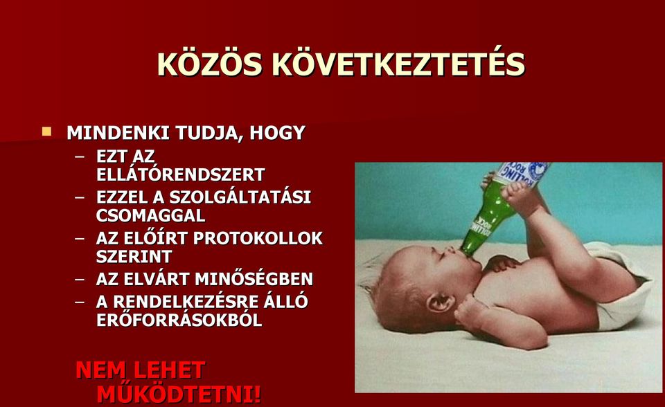 ELŐÍRT PROTOKOLLOK SZERINT AZ ELVÁRT MINŐSÉGBEN A