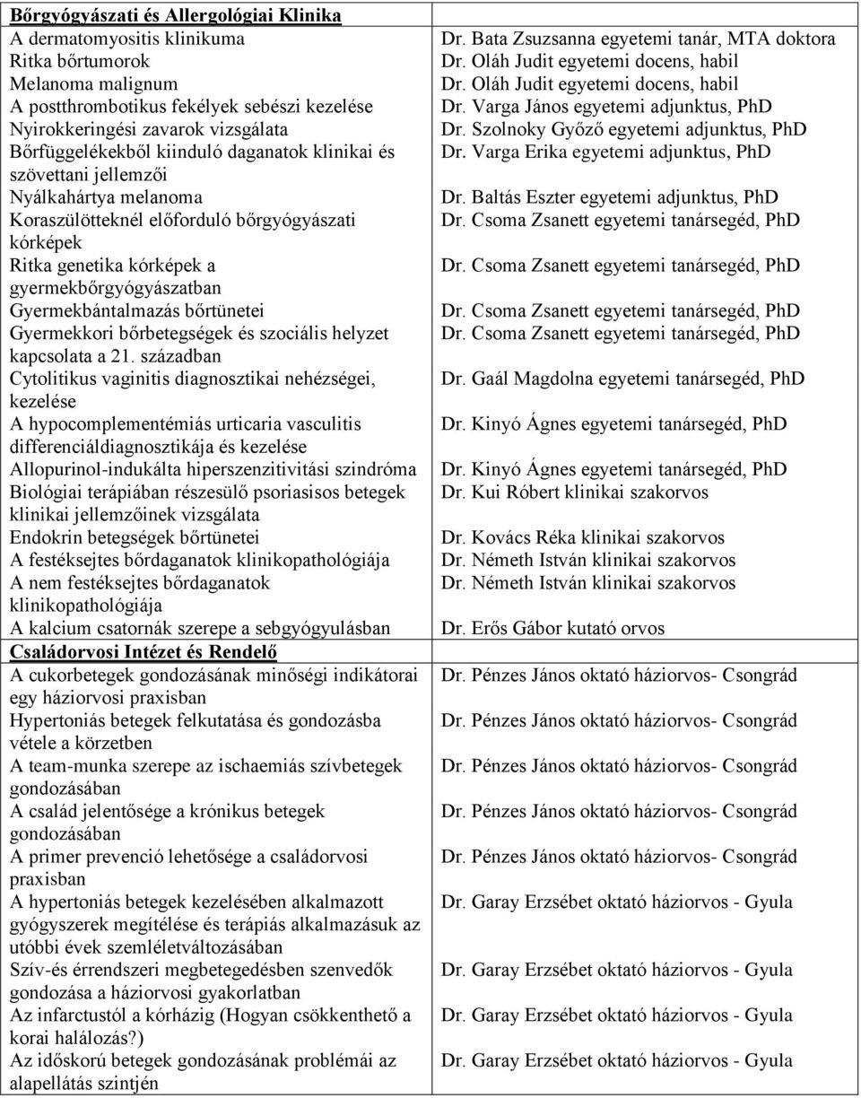 bőrtünetei Gyermekkori bőrbetegségek és szociális helyzet kapcsolata a 21.