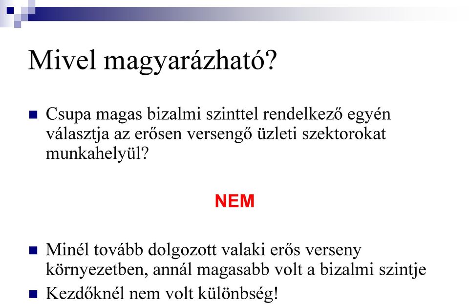 erősen versengő üzleti szektorokat munkahelyül?