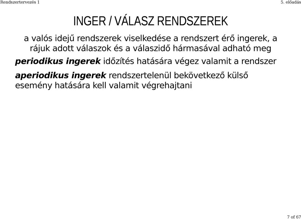 periodikus ingerek időzítés hatására végez valamit a rendszer aperiodikus