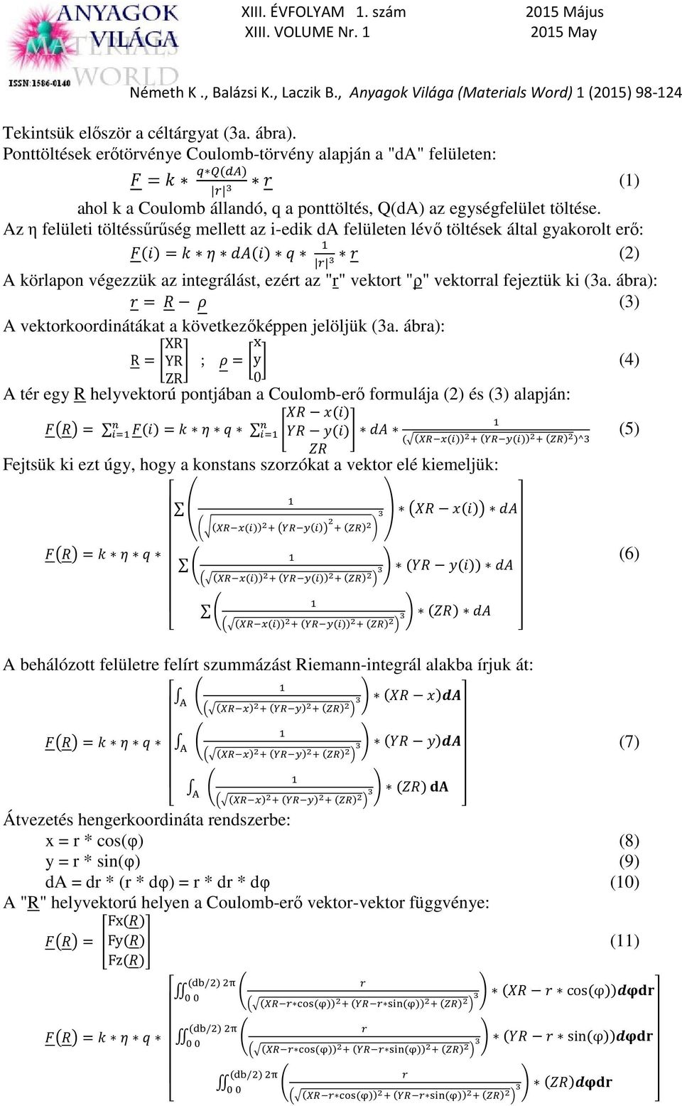 ábra): = (3) A vektorkoordinátákat a következőképpen jelöljük (3a.