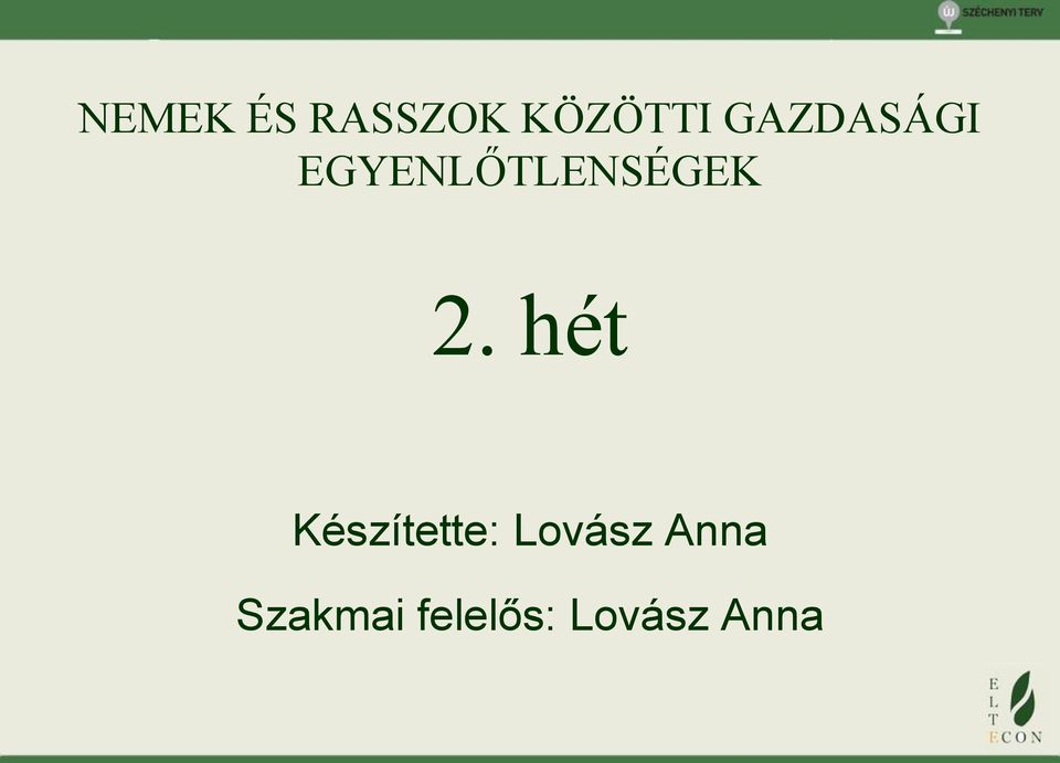 2. hét Készítette: Lovász