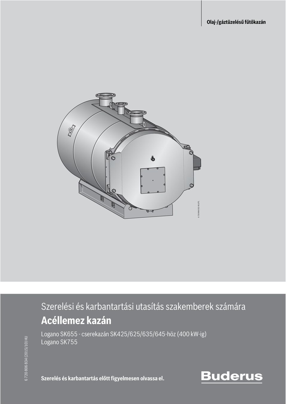 szakemberek számára Acéllemez kazán Logano SK655 - cserekazán