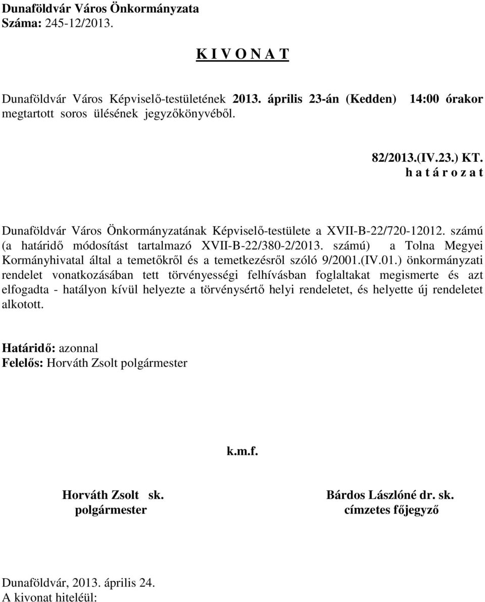 számú) a Tolna Megyei Kormányhivatal által a temetőkről és a temetkezésről szóló 9/2001.