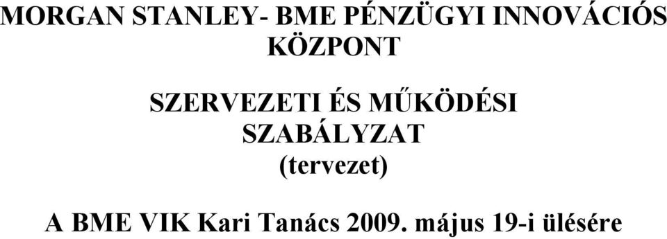 MŰKÖDÉSI SZABÁLYZAT (tervezet) A