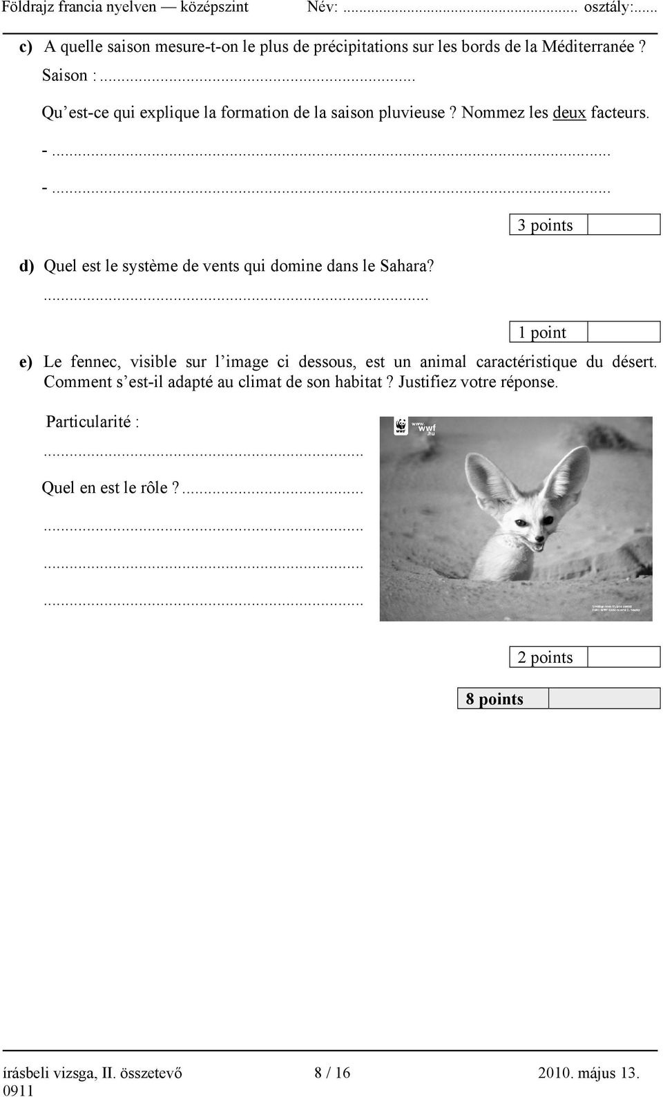 .. -... d) Quel est le système de vents qui domine dans le Sahara?