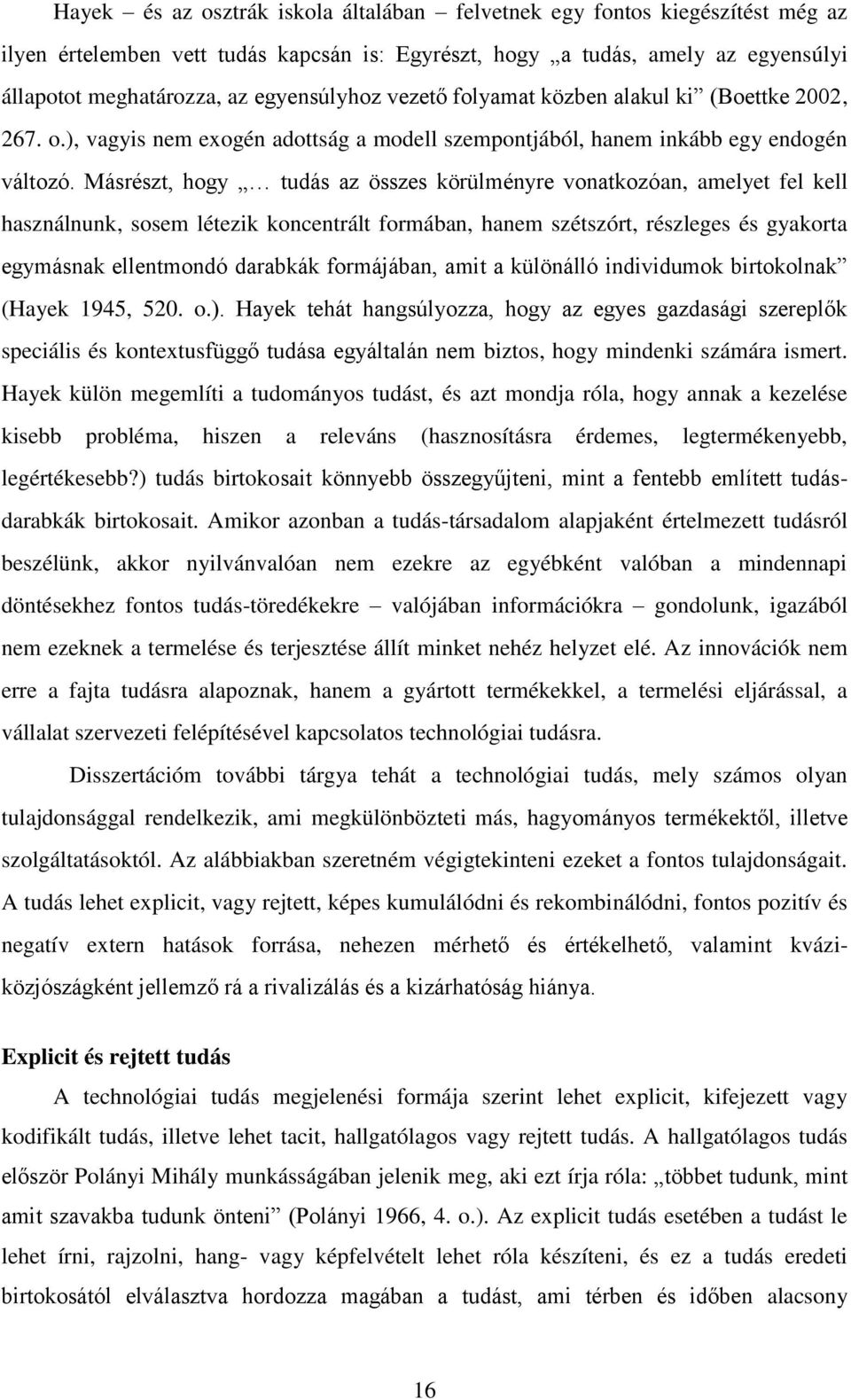 Másész, hoy udás az összs köülmény vonakozóan, amly fl kll használnunk, sosm lézik koncnál fomában, hanm szészó, észls és yakoa ymásnak llnmondó daabkák fomájában, ami a különálló individumok