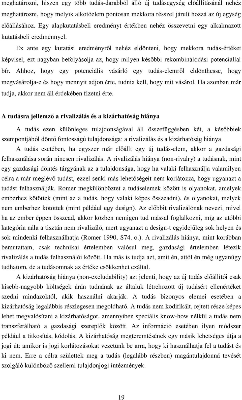 Ex an y kuaási dményől nhéz ldönni, hoy mkkoa udás-éék képvisl, z nayban bfolyásolja az, hoy milyn későbbi kombinálódási ponciállal bí.