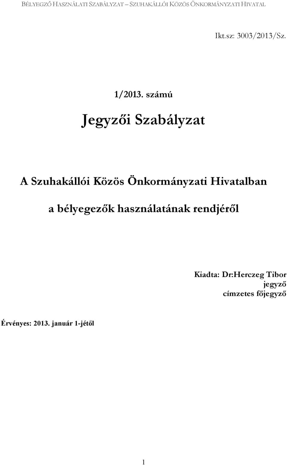 Önkormányzati Hivatalban a bélyegezők használatának