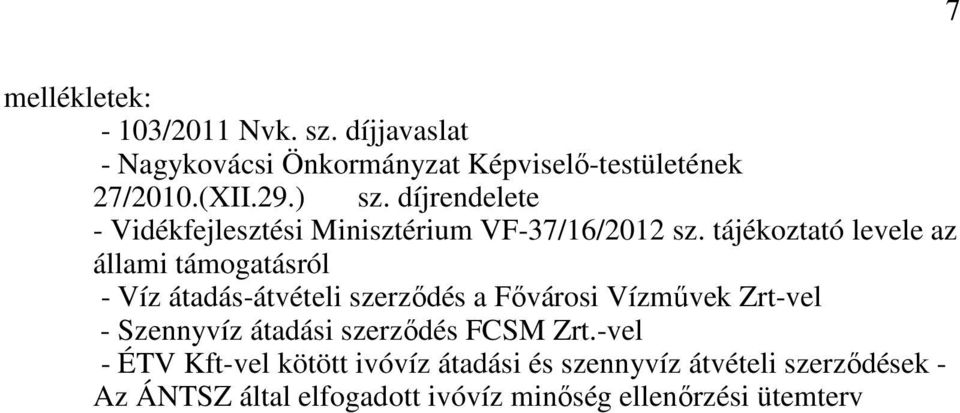 tájékoztató levele az állami támogatásról - Víz átadás-átvételi szerződés a Fővárosi Vízművek Zrt-vel - Szennyvíz