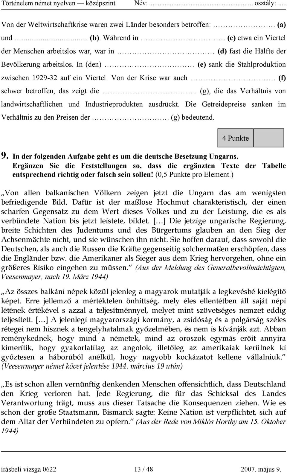 . (g), die das Verhältnis von landwirtschaftlichen und Industrieprodukten ausdrückt. Die Getreidepreise sanken im Verhältnis zu den Preisen der. (g) bedeutend. 4 Punkte 9.