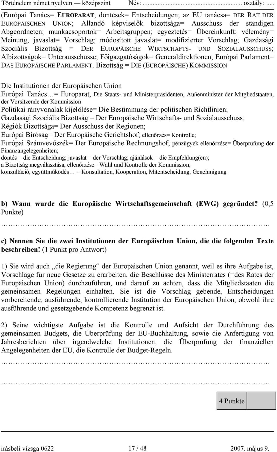 SOZIALAUSSCHUSS; Albizottságok= Unterausschüsse; Főigazgatóságok= Generaldirektionen; Európai Parlament= DAS EUROPÄISCHE PARLAMENT.