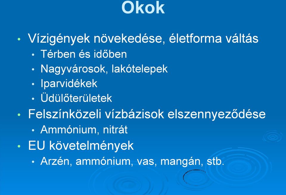 Üdülőterületek Felszínközeli vízbázisok elszennyeződése