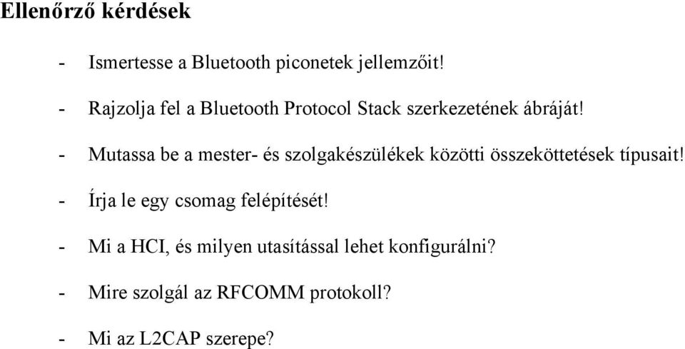 - Mutassa be a mester- és szolgakészülékek közötti összeköttetések típusait!